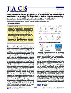 Communication pubs.acs.org/JACS Enantioselective Direct α‑Amination of Aldehydes via a Photoredox Mechanism: A Strategy for Asymmetric Amine Fragment Coupling Giuseppe Cecere, Christian M. König, Jennifer L. Alleva,