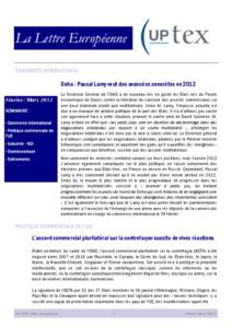 La Lettre Européenne COMMERCE INTERNATIONAL Doha : Pascal Lamy veut des avancées concrètes en 2012 Février/ Mars 2012 SOMMAIRE :