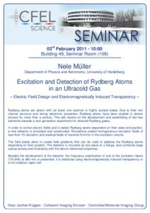 03rd February[removed]:00 Building 49, Seminar Room[removed]Nele Müller Department of Physics and Astronomy, University of Heidelberg