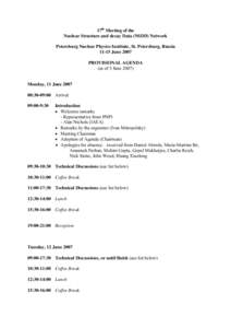 17th Meeting of the Nuclear Structure and decay Data (NSDD) Network Petersburg Nuclear Physics Institute, St. Petersburg, RussiaJune 2007 PROVISIONAL AGENDA (as of 5 June 2007)