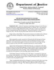United States Attorney John W. Vaudreuil Western District of Wisconsin FOR IMMEDIATE RELEASE OCTOBER 29, 2013 WWW.JUSTICE.GOV/USAO/WIW