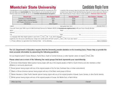 Candidate Reply Form  Montclair State University complete all the necessary steps for enrollment. Refer to the following table to determine the amount of your deposit. Please note that Housing Deposits will not be proces