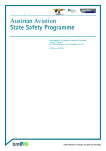 Austrian Aviation State Safety Programme Austrian Ministry for Transport, Innovation and Technology Section IV “Transport” Unit “Safety Management and Air Navigation Services” Initial Issue, 