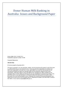 Donor Human Milk Banking in Australia- Issues and Background Paper Online ISBN: [removed] Publications approval number: 10788 Copyright Statements: