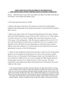 DRAFT MINUTES OF THE OCTOBER 22, 2013 MEETING OF THE GROTON-NEW LONDON AIRPORT (KGON) ADVISORY COMMITTEE Present: Robert Browning, Susan Cullen, Syma Ebbin, Alex Rode, Tom Seidel, Stuart Sharack, Carl Strand Jr., Dave Wr