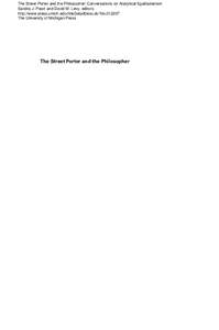 The Street Porter and the Philosopher: Conversations on Analytical Egalitarianism Sandra J. Peart and David M. Levy, editors http://www.press.umich.edu/titleDetailDesc.do?id=The University of Michigan Press  The S