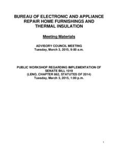 BUREAU OF ELECTRONIC AND APPLIANCE REPAIR HOME FURNISHINGS AND THERMAL INSULATION - PUBLIC WORKSHOP REGARDING IMPLEMENTATION OF SENATE BILLLENO, CHAPTER 862, STATUTES OFMATERIALS Teleconference Meeting Tues