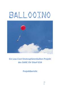 BALLOOINO  Foto: Gaby Frost Ein Low-Cost Stratosphärenballon-Projekt des DARC OV Eitorf G54