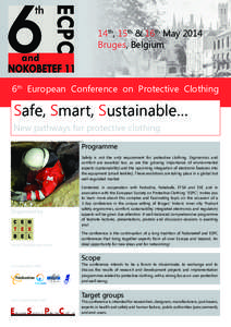 14th, 15th & 16th May 2014 Bruges, Belgium 6th European Conference on Protective Clothing  Safe, Smart, Sustainable…