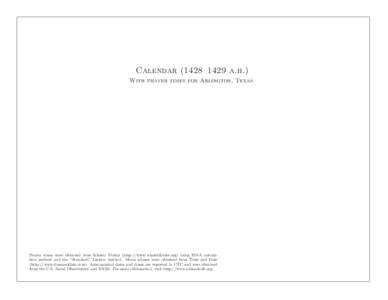 Calendar (1428–1429 a.h.) With prayer times for Arlington, Texas Prayer times were obtained from Islamic Finder (http://www.islamicfinder.org) using ISNA calculation method and the “Standard” Juristic method. Moon 