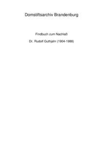 Domstiftsarchiv Brandenburg  Findbuch zum Nachlaß Dr. Rudolf Guthjahr)  2