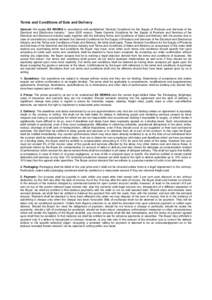 Terms and Conditions of Sale and Delivery General: We supply EX WORKS in accordance with established “General Conditions for the Supply of Products and Services of the Electrical and Electronics Industry “ June 2005 