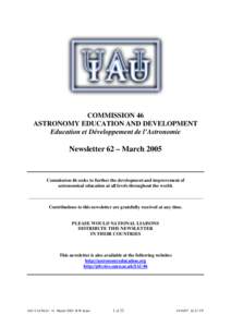 COMMISSION 46 ASTRONOMY EDUCATION AND DEVELOPMENT Education et Développement de l’Astronomie Newsletter 62 – March 2005