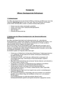 Konzept der Offenen Ganztagsschule Kellinghusen 1. Vorbemerkungen Die Offene Ganztagsschule ist eine Schule für Bildung, Erziehung und Betreuung. Durch das zusätzliche Betreuungsangebot ist sie in der Lage, neben dem f