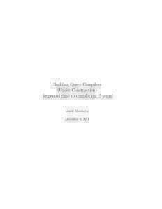 Building Query Compilers (Under Construction) [expected time to completion: 5 years] Guido Moerkotte December 8, 2014