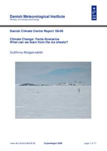 Danish Meteorological Institute Ministry of Climate and Energy Danish Climate Centre ReportClimate Change: Facts-Scenarios What can we learn from the ice sheets?