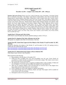 For Approval: [removed]IUPUI Staff Council (SC) Minutes December 14, 2011 ~ Campus Center, Room 405 ~ 2:00 – 4:00 p.m. Members and Guests Present: Melissa Ade, Kacy Allgood, Maryanne Alyea, Sarah Baker, Trudy Banta, Bo