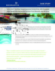 CASE STUDY  Nomadix Internet Access Gateway Australia’s Hamilton Island Improves Connectivity with Complete High-Speed Internet Access Solution from Nomadix and McLaren