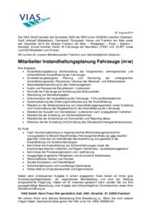 22. AugustDie VIAS GmbH betreibt seit Dezember 2005 die RMV-Linienzwischen Eberbach, Groß Umstadt Wiebelsbach, Darmstadt, Pfungstadt, Hanau und Frankfurt am Main sowie seit Dezember 2010 die Strecke Fra