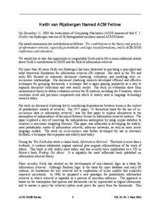 Keith van Rijsbergen Named ACM Fellow On December 11, 2003 the Association of Computing Machinery (ACM) announced that C. J. (Keith) van Rijsbergen was one of 30 distinguished members named ACM Fellows.