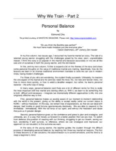 Why We Train - Part 2 Personal Balance by Edmond Otis Re-printed courtesy of MASTERS MAGAZINE. Please visit, http://www.empiremediallc.com