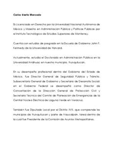 Carlos Iriarte Mercado Es Licenciado en Derecho por la Universidad Nacional Autónoma de México y Maestro en Administración Pública y Políticas Públicas por el Instituto Tecnológico de Estudios Superiores de Monter