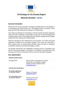 EU Strategy for the Danube Region National factsheet - Serbia General information Serbia has from the very start been a strongly committed partner in the Strategy. It is coordinating two Priority Areas, PA 7 