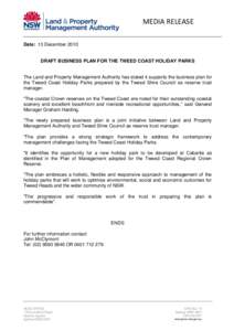 MEDIA RELEASE Date: 13 December 2010 DRAFT BUSINESS PLAN FOR THE TWEED COAST HOLIDAY PARKS  The Land and Property Management Authority has stated it supports the business plan for
