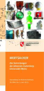 www.mainz.de  WERTSACHEN Die Sammlungen der Johannes GutenbergUniversität Mainz
