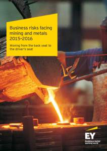 Business risks facing mining and metals 2015–2016 Moving from the back seat to the driver’s seat