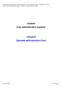 Séminaire ACA Europe du 18 décembre 2013 – ACA Europe seminar - December 18, 2013 Notes sur la hiérarchie des normes – Notes on the hierarchy of norms Lituanie Cour administrative suprême