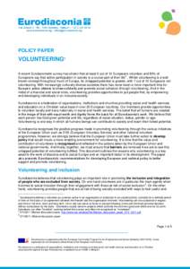 POLICY PAPER  VOLUNTEERING1 A recent Eurobarometer survey has shown that at least 3 out of 10 Europeans volunteer and 80% of Europeans say that active participation in society is a crucial part of their life2 . Whilst vo