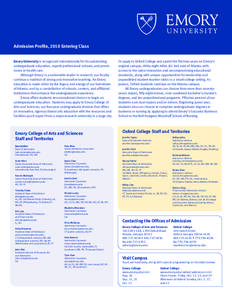 Admission Profile, 2010 Entering Class Emory University is recognized internationally for its outstanding undergraduate education, superb professional schools, and prominence in health care.