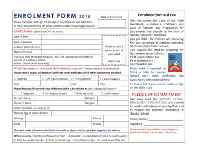 Date of Enrolment Please complete and sign the Pledge Of Commitment and submit to Fr Pat at the presbytery OR email Catherine  Child’s Name