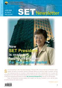 S  ince its founding in 1975, The Stock Exchange of Thailand (SET), firmly at the hub of Thailand’s capital market, has been an innovative, dynamic exchange offering an extensive range of products, services and trading