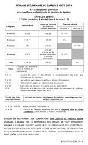 HORAIRE PRÉLIMINAIRE DU SAMEDI 9 AOÛT 2014 61e Championnat provincial des chauffeurs professionnels de camions du Québec CFTR Saint-Jérôme[removed], rue Aubin, à Mirabel (face à la route 117) Examen écrit