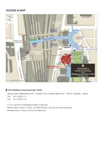 ACCESS & MAP  THE STRINGS by InterContinental TOKYOFLOOR, SHINAGAWA EAST 1 TOWER, KONAN, MINATO-KU • TOKYO,  • JAPAN TEL