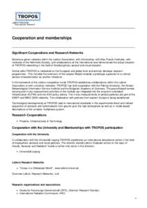 Cooperation and memberships  Significant Cooperations and Research Networks Numerous grown networks within the Leibniz-Association, with Universities, with Max-Planck Institutes, with institutes of the Helmholtz-Society,