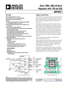 Dual 3 MHz, 600 mA Buck Regulator with 150 mA LDO ADP5022 FEATURES  GENERAL DESCRIPTION