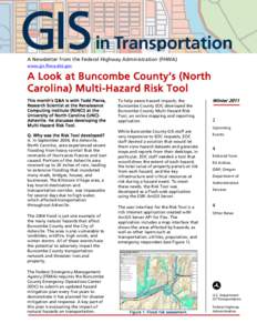 A Newsletter from the Federal Highway Administration (FHWA) www.gis.fhwa.dot.gov A Look at Buncombe County’s (North Carolina) Multi-Hazard Risk Tool This month’s Q&A is with Todd Pierce,