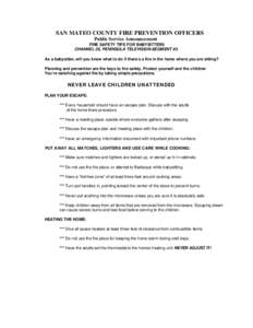 SAN MATEO COUNTY FIRE PREVENTION OFFICERS Public Service Announcement FIRE SAFETY TIPS FOR BABYSITTERS CHANNEL 26, PENINSULA TELEVISION-SEGMENT #2 As a babysitter, will you know what to do if there’s a fire in the home