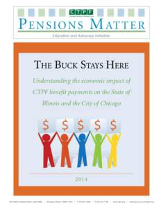 Chicago Teachers’ Pension Fund  P e n s i o n s M att e r Education and Advocacy Initiative  The Buck Stays Here