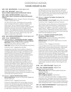 conference agenda Tuesday, February 10, 2015 8:00 – 9:00 REGISTRATION - Outside Regency East 9:00 – 9:30 WELCOME - Regency East Kansas Coalition Against Sexual and Domestic Violence 9:30 – 10:30 KEYNOTE SESSION - R