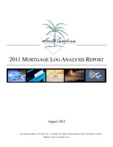 2011 MORTGAGE LOG ANALYSIS REPORT  August[removed]DEVINE STREET · P.O. BOX 5757 · COLUMBIA, SC 29250 · PHONE[removed] · FAX[removed]WEBSITE: WWW.CONSUMER.SC.GOV
