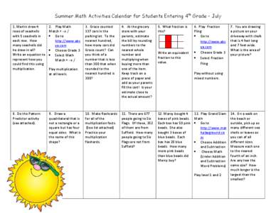 Summer Math Activities Calendar for Students Entering 4th Grade – July 1. Martin drew 4 rows of seashells with 5 seashells in each row. How many seashells did