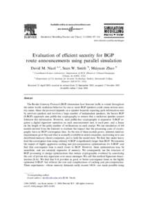 Simulation Modelling Practice and Theory–216 www.elsevier.com/locate/simpat Evaluation of eﬃcient security for BGP route announcements using parallel simulation David M. Nicol