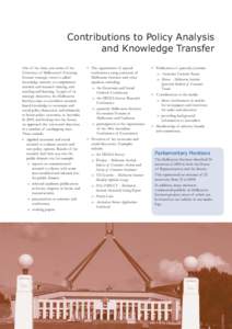 Contributions to Policy Analysis and Knowledge Transfer One of the three core arms of the University of Melbourne’s ‘Growing Esteem’ strategic vision is called knowledge transfer, to complement