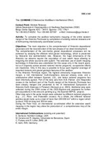 IDEA 168 Title: COMBINE (COllaborative MultiBeam InterNational Effort) Contact Point: Michele Rebesco Istituto Nazionale di Oceanografia e di Geofisica Sperimentale (OGS) Borgo Grotta Gigante 42/C[removed]Sgonico (TS) IT