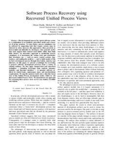 Software Process Recovery using Recovered Unified Process Views Abram Hindle, Michael W. Godfrey and Richard C. Holt David Cheriton School of Computer Science University of Waterloo Waterloo, Canada