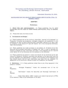 Securities and Exchange Commission of Pakistan NIC Building, Jinnah Avenue, Islamabad Islamabad, November 20, 2002. GUIDELINES FOR THE ISSUE OF TERM FINANCE CERTIFICATES (TFCs) TO GENERAL PUBLIC CHAPTER I